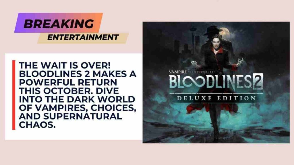 The Vampires Are Back: Bloodlines 2 Launches This October Bloodlines 2