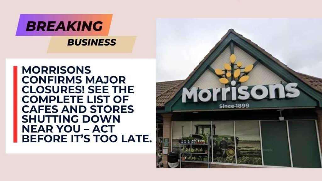 Morrisons cafe and store closures