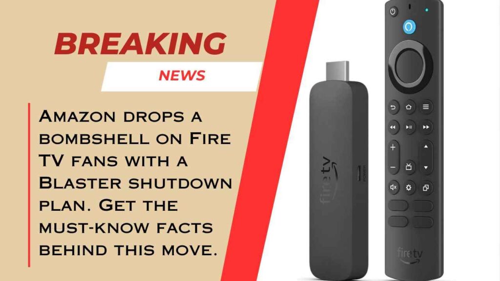 Amazon Shocks Fans: Fire TV Blaster Set for Remote Shutdown! Fire TV Blaster