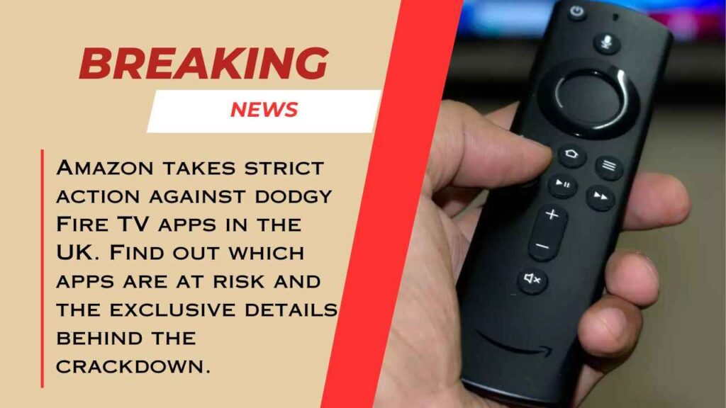 Dodgy Fire TV Stick Apps